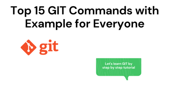 Top 15 Git Commands with Example for Everyone