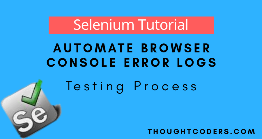 browser console error logs testing