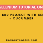 Create BDD Project with Selenium + Cucumber