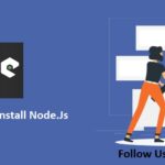Node JS: Step by Step Tutorial to install Node.JS