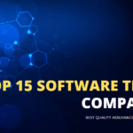 Top 15 Software Testing Companies in 2023